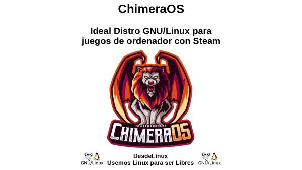 ChimeraOS: Ideal Distro GNU/Linux para juegos de ordenador con Steam