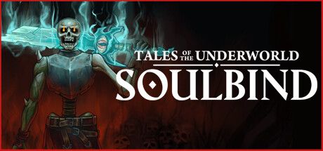 灵魂契约：冥界传说/Soulbind: Tales Of The Underworld 