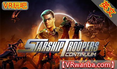 Oculus Quest 游戏《星际战士：续章》Starship Troopers: ContinuumVR玩吧-VR游戏破解下载网站-Quest 2 3 一体机游戏-Steam VR串流游戏-VR游戏资源汉化中文网站-Pico Neo3 4-Meta Quest 2 3-HTC VIVE-Oculus Rift-Valve Index-Pico VR-游戏下载中心VR玩吧【VRwanba.com】汉化VR游戏官网